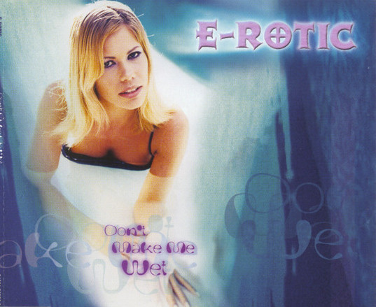 E Rotic%20–%20Don%27t%20Make%20Me%20Wet